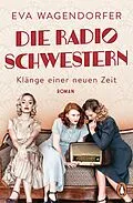 E-Book (epub) Die Radioschwestern von Eva Wagendorfer