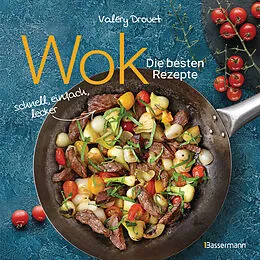 E-Book (epub) Wok - Die besten Rezepte. Schnell, einfach, lecker. 31 traditionelle und neue Rezepte. Ideal für Einsteiger von Valéry Drouet