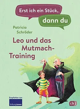 E-Book (epub) Erst ich ein Stück, dann du - Leo und das Mutmach-Training von Patricia Schröder