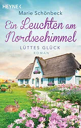 E-Book (epub) Lüttes Glück - Ein Leuchten am Nordseehimmel von Marie Schönbeck