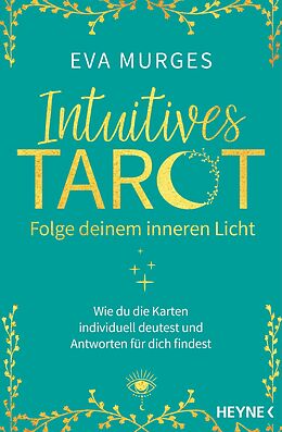 E-Book (epub) Intuitives Tarot  Folge deinem inneren Licht von Eva Murges