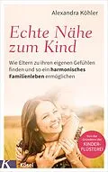 E-Book (epub) Echte Nähe zum Kind von Alexandra Köhler