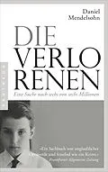 E-Book (epub) Die Verlorenen: Eine Suche nach sechs von sechs Millionen von Daniel Mendelsohn