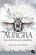 E-Book (epub) Aurora  Das Flüstern der Schatten von Caroline Brinkmann