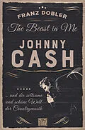 E-Book (epub) The Beast in Me. Johnny Cash von Franz Dobler