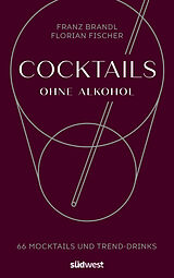 E-Book (epub) Cocktails ohne Alkohol von Franz Brandl, Florian Rapisarda-Fischer