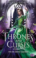 E-Book (epub) Thrones and Curses  Für die Krone geboren von Laura Sebastian