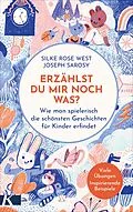 E-Book (epub) Erzählst du mir noch was? von Silke Rose West, Joseph Sarosy