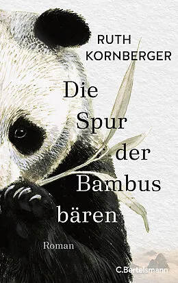 E-Book (epub) Die Spur der Bambusbären von Ruth Kornberger