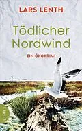 E-Book (epub) Tödlicher Nordwind von Lars Lenth