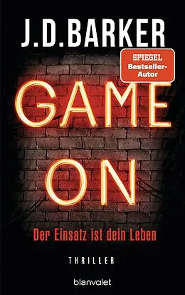 E-Book (epub) Game On - Der Einsatz ist dein Leben von J.D. Barker
