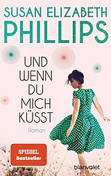 E-Book (epub) Und wenn du mich küsst von Susan Elizabeth Phillips