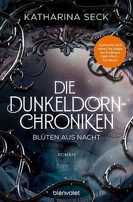 E-Book (epub) Die Dunkeldorn-Chroniken - Blüten aus Nacht von Katharina Seck