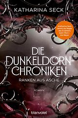 E-Book (epub) Die Dunkeldorn-Chroniken - Ranken aus Asche von Katharina Seck