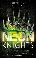 E-Book (epub) Neon Knights - Die zerbrochene Krone von Laure Eve