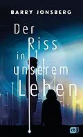 E-Book (epub) Der Riss in unserem Leben von Barry Jonsberg