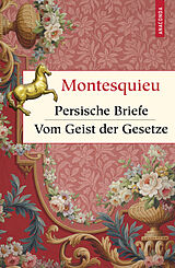 E-Book (epub) Persische Briefe. Vom Geist der Gesetze von Charles-Louis Secondat Montesquieu