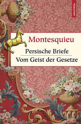 E-Book (epub) Persische Briefe. Vom Geist der Gesetze von Charles-Louis Secondat Montesquieu