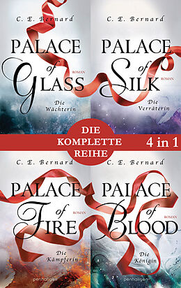E-Book (epub) Die Palace-Saga Band 1-4: - Palace of Glass / Palace of Silk / Palace of Fire / Palace of Blood (4in1-Bundle) von C. E. Bernard
