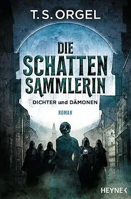 E-Book (epub) Die Schattensammlerin - Dichter und Dämonen von T. S. Orgel