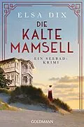 E-Book (epub) Die kalte Mamsell von Elsa Dix