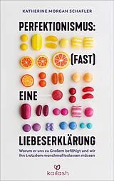 E-Book (epub) Perfektionismus: (fast) eine Liebeserklärung von Katherine Morgan Schafler
