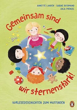E-Book (epub) Gemeinsam sind wir sternenstark! - Vorlesegeschichten zum Mutfinden von Anja Frenzel, Annette Langen