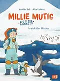 E-Book (epub) Millie Mutig, Super-Agentin - In eiskalter Mission von Jennifer Bell, Alice Lickens