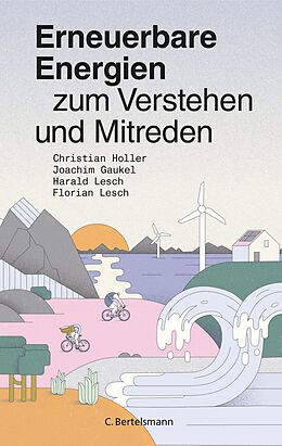 E-Book (epub) Erneuerbare Energien zum Verstehen und Mitreden von Christian Holler, Joachim Gaukel, Harald Lesch