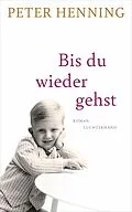 E-Book (epub) Bis du wieder gehst von Peter Henning