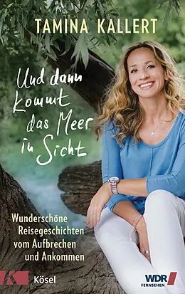 E-Book (epub) Und dann kommt das Meer in Sicht von Tamina Kallert