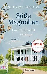 E-Book (epub) Süße Magnolien - Ein Traum wird wahr von Sherryl Woods