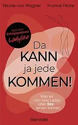 E-Book (epub) Da kann ja jede kommen! von Yvonne Fricke, Nicole von Wagner
