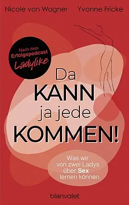 E-Book (epub) Da kann ja jede kommen! von Yvonne Fricke, Nicole von Wagner