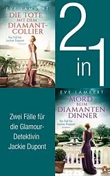 E-Book (epub) Die Jackie Dupont Reihe Band 1 und 2: Die Tote mit dem Diamantcollier/ Mord beim Diamantendinner (2in1-Bundle) von Eve Lambert