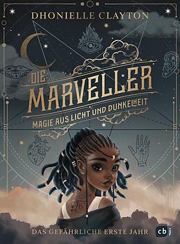 E-Book (epub) Die Marveller  Magie aus Licht und Dunkelheit - Das gefährliche erste Jahr von Dhonielle Clayton