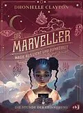 E-Book (epub) Die Marveller  Magie aus Licht und Dunkelheit - Die Stunde der Erinnerung von Dhonielle Clayton