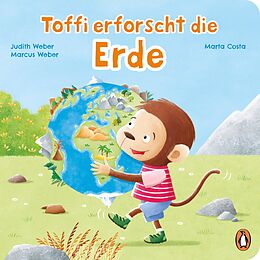 E-Book (epub) Toffi erforscht die Erde von Judith Weber, Marcus Weber