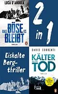 E-Book (epub) Eiskalte Bergthriller: Luca D'Andrea, Das Böse, es bleibt/ Dario Correnti, Kälter als der Tod (2in1-Bundle) von Dario Correnti, Luca D'Andrea