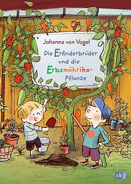 E-Book (epub) Die Erfinderbrüder und die Erbsmöhrika-Pflanze von Johanna von Vogel