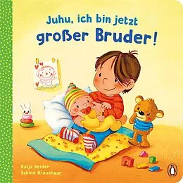 ePUB Juhu, ich bin jetzt großer Bruder! von Katja Reider