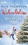 E-Book (epub) Weihnachtsküsse in Snowflake Valley von Ella Thompson