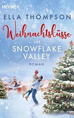 E-Book (epub) Weihnachtsküsse in Snowflake Valley von Ella Thompson
