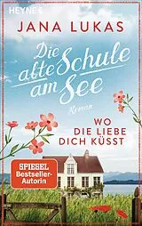E-Book (epub) Wo die Liebe dich küsst von Jana Lukas