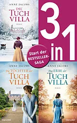 E-Book (epub) Die Tuchvilla-Saga Band 1-3: - Die Tuchvilla / Die Töchter der Tuchvilla / Das Erbe der Tuchvilla (3in1-Bundle) von Anne Jacobs