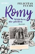 E-Book (epub) Romy. Mädchen, die pfeifen von Felicitas Fuchs