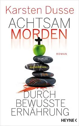 E-Book (epub) Achtsam morden durch bewusste Ernährung von Karsten Dusse