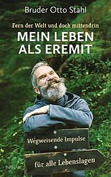 E-Book (epub) Fern der Welt und doch mittendrin  Mein Leben als Eremit von Bruder Otto Stahl, Daniel Oliver Bachmann