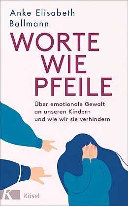 E-Book (epub) Worte wie Pfeile von Anke Elisabeth Ballmann