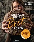 E-Book (epub) Einfach gutes Brot backen von Jennifer Gruber